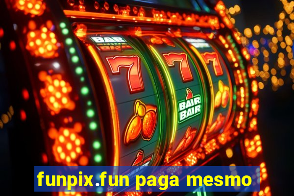 funpix.fun paga mesmo